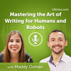 Maddy Osman: Mastering the Art of Writing for Humans and Robots (#517)