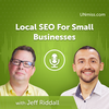 Jeff Riddall: Boost Local Business Marketing with AI: Insights (#529)