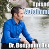 AutoImmunity &amp; Wellness with Dr. Benjamin Benulis – EP46