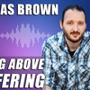 Rising Above Suffering with Thomas Brown – EP51
