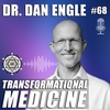 Transformational Medicine with Dr. Dan Engle – EP68