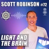 Light and the Brain with Scott Robinson – EP72