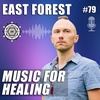 Music For Healing with East Forest – EP79