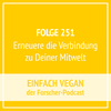 Folge 251 - Erneuere die Verbindung zu Deiner Mitwelt