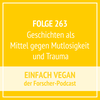 Folge 263 - Geschichten als Mittel gegen Mutlosigkeit und Trauma