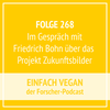 Folge 268 - Im Gespräch mit Friedrich Bohn über das Projekt Zukunftsbilder