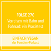 Folge 270 - Verreisen mit Bahn und Fahrrad: ein Praxistest