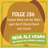 Folge 286 - Unsere Reise mit der Bahn quer durch Deutschland und zurück