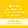 Folge 281 - Von Indianern und Homo sapiens als Schrecken des Ökosystems