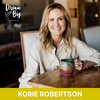 Intentional Living and Changing Lives Through TV with Korie Robertson
