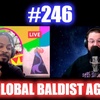 #246 β The Global Baldist Agenda