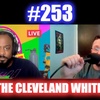 #253 β The Cleveland Whites