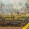GOT – Game Of Thrones S8 E5 – The Bells - Klatcher's Comments