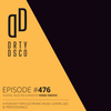 Dirty Disco 476 – A New Selection of Quality Electronic Music.