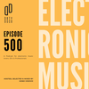 500 Weeks of Electronic Magic: Celebrating a Milestone with Dirty Disco Podcast Episode 500.