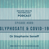 #089: Glyphosate and Covid-19