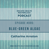 #095: Blue Green Algae