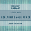 #101: Reclaiming Your Power
