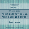 #105: Protocol for Covid Prevention and Post-Vaccine