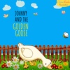 Johnny and The Golden Goose