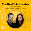 S6, Ep 8- Drug Shortages: What Patients Need to Know
