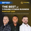 The Best Of 7-Figure Fitness Business Podcast 2021