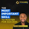 The Most Important Skill To Master For Success