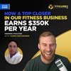 How A Top Closer In Our Fitness Business Earns $350k Per Year
