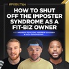 How To Shut Off The Imposter Syndrome As A Fit-Biz Owner