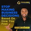 Stop Making Business Decisions Based On How You Feel