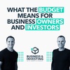 What the Budget Means for Business Owners and Investors