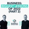 Business - Biggest Lessons of 2022 (Part 2)
