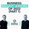 Business - Biggest Lessons of 2022 (Part 1)