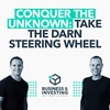 Conquer the Unknown: Take the Darn Steering Wheel