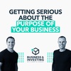 Getting Serious About The Purpose of Your Business