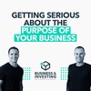 Getting Serious About The Purpose of Your Business