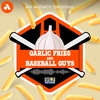 Luis Matos Today, Playoffs Tomorrow? | 'Garlic Fries & Baseball Guys'