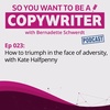 COPYWRITER 023: How to triumph in the face of adversity, with Kate Halfpenny