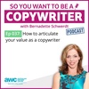 COPYWRITER 037: How to articulate your value as a copywriter
