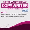 COPYWRITER 021: How to setup, structure and launch your new copywriting business