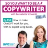 COPYWRITER 053: How to make ChatGPT work for your copywriting, with AI lecturer Greg Baker