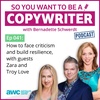 COPYWRITER 041: How to face criticism and build resilience, with guests Zara and Troy Love