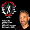 Ep 150: Return To Hippocrates And Four Biggest Lifestyle Strategies 2022