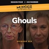 S4 E6 - Ghouls