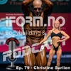 Ep. 79 - Christine Surlien - Fra kraftig overvektig til å stille i fitness