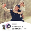 Introverts and Extroverts (Part 1)