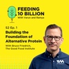 S02 E01: Building the Foundation of Alternative Protein