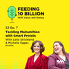 S02 E07: Tackling Malnutrition with Smart Protein: A Glimpse of the Future