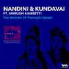 Nandini and Kundavai ft. Anirudh Kanisetti