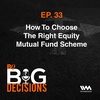 Ep. 33: How to Choose The Right Equity Mutual Fund Scheme